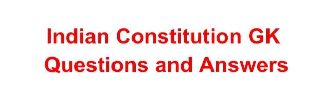 Indian constitution gk questions and answers pdf